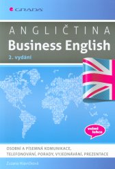 Angličtina - Business English :osobní a písemná komunikace, telefonování, porady, vyjednávání, prezentace